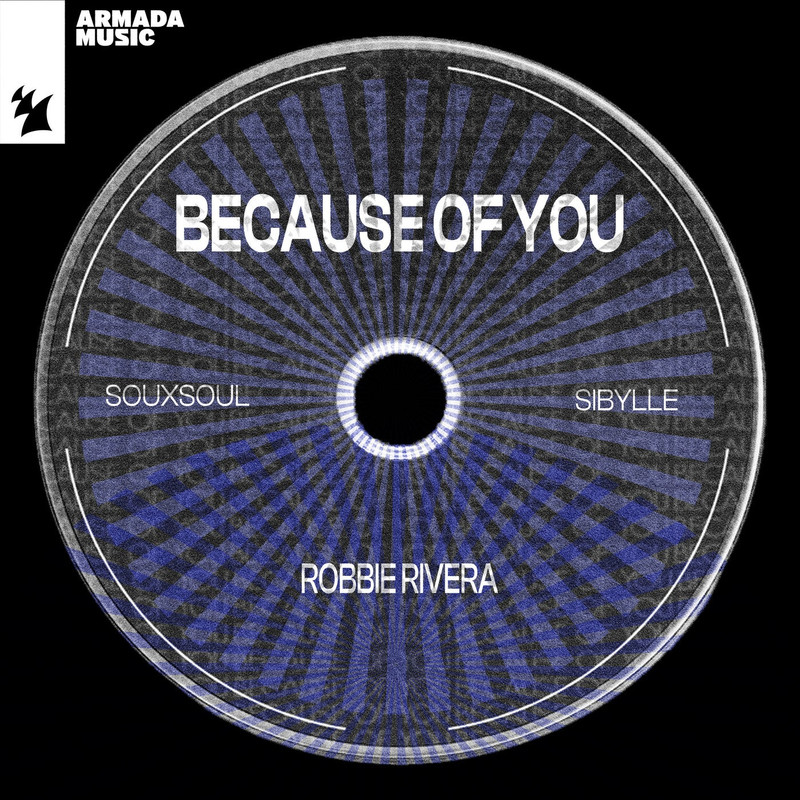 Souxsoul & Sibylle - Because of You (Robbie Rivera Remix)