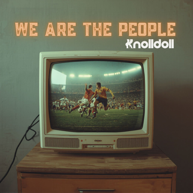 Knolldoll - We Are The People (Extended Mix)