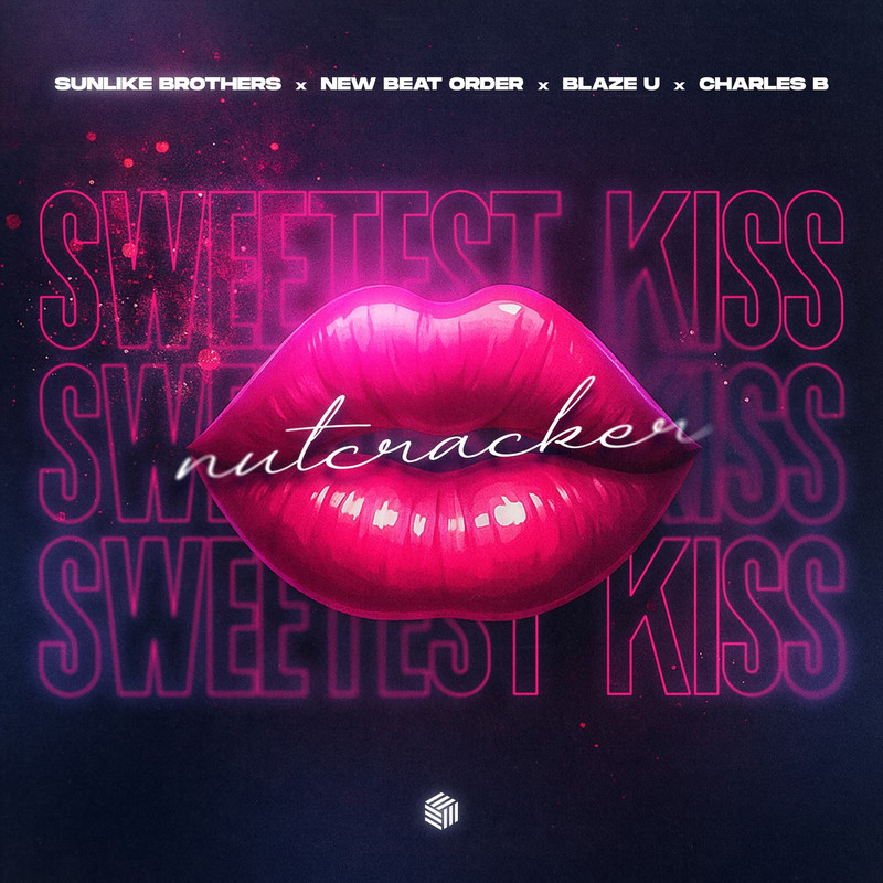 Sunlike Brothers, New Beat Order, Blaze U & Charles B - Sweetest Kiss (Nutcracker) [Extended Mix]