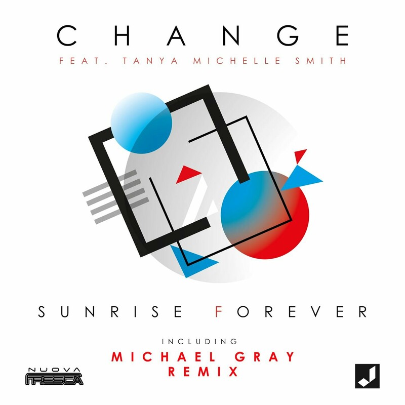 Change - Sunrise Forever (Michael Gray Remix) (feat. Tanya Michelle Smith)