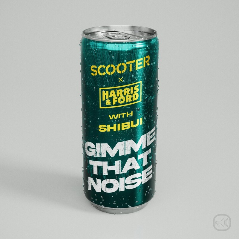 Scooter, Harris & Ford & Shibui - Gimme That Noise (Original Mix)