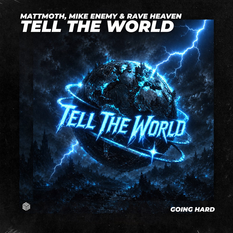 mattmoth, Mike Enemy & RAVE HEAVEN - Tell The World (Extended Mix)