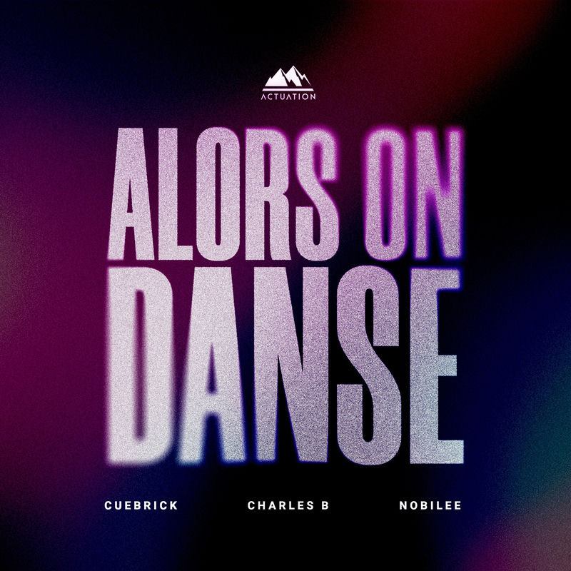 Cuebrick, Charles B & NOBILEE - Alors on danse (Original Mix)