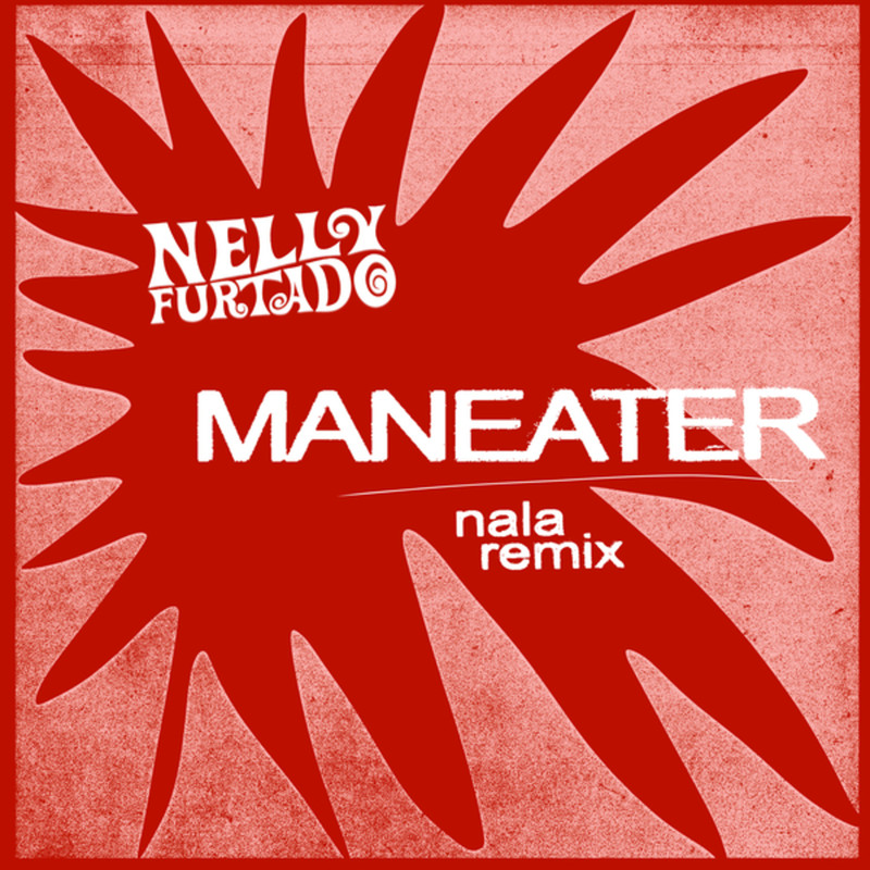 Nelly Furtado - Maneater (Nala Remix)