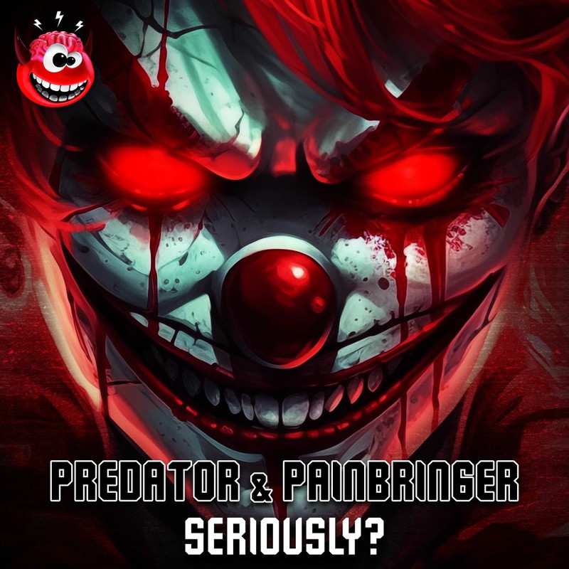 Predator & Painbringer - Seriously (Original Mix)