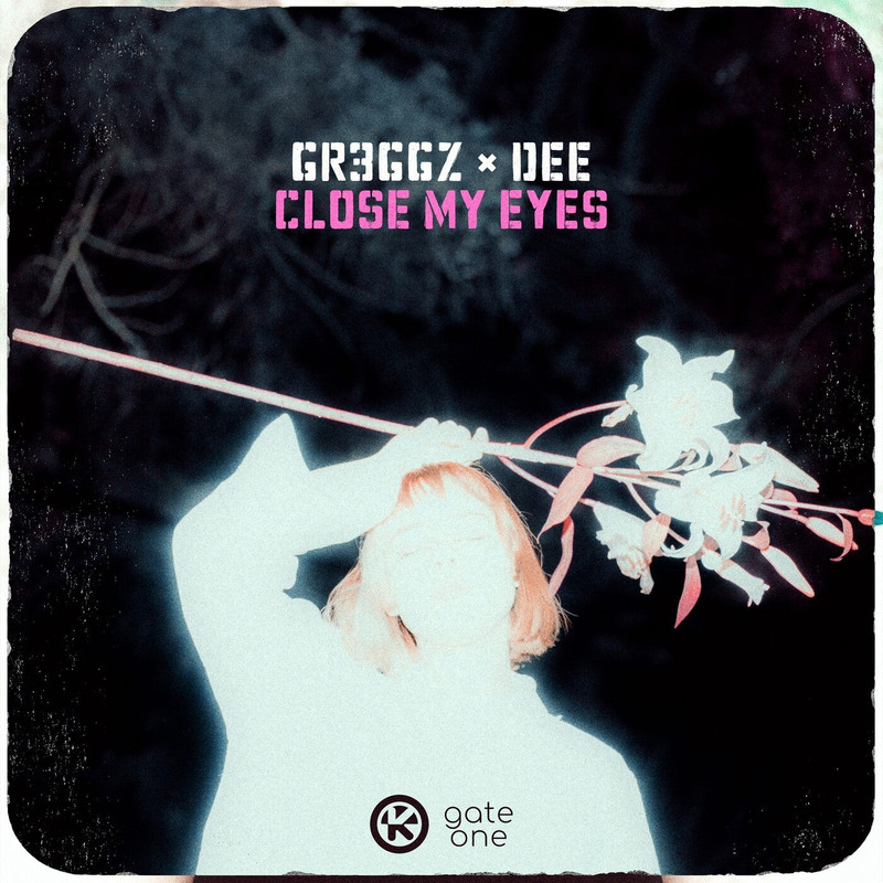 Gr3ggz x Dee - Close My Eyes (Extended Mix)