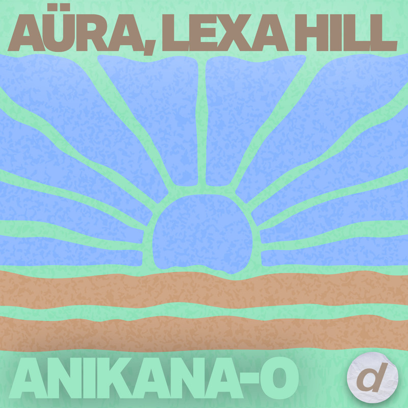 A&Uuml;RA, Lexa Hill - Anikana-O (Extended Mix)