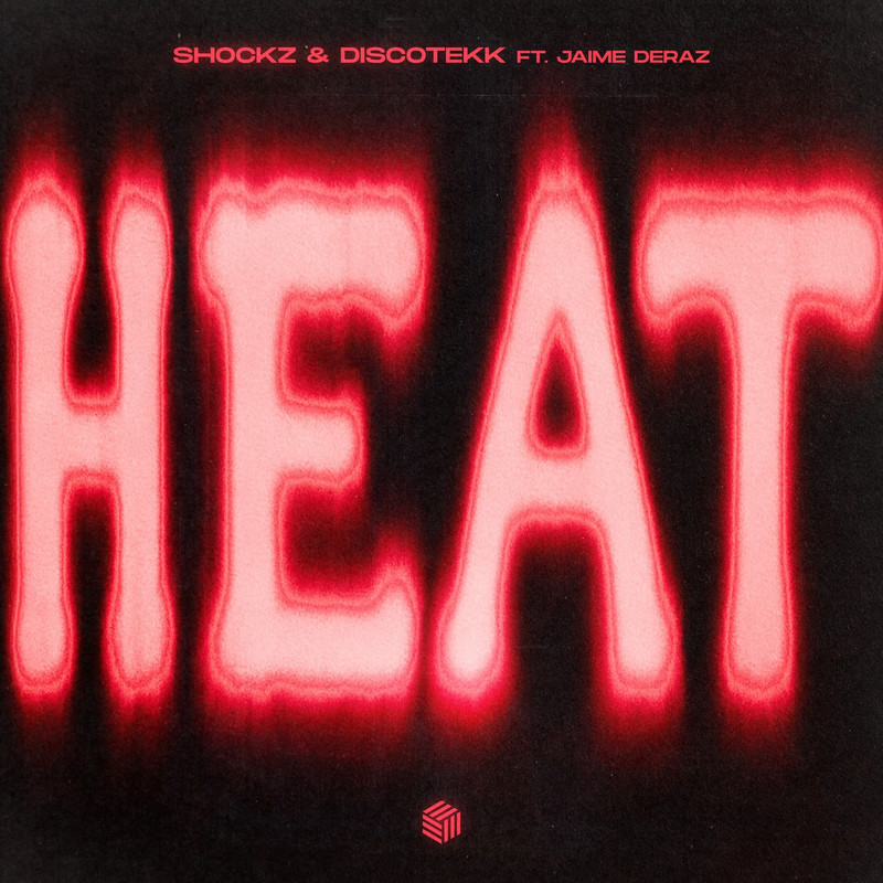 Shockz & Discotekk - Heat (ft. Jaime Deraz) [Extended Mix]