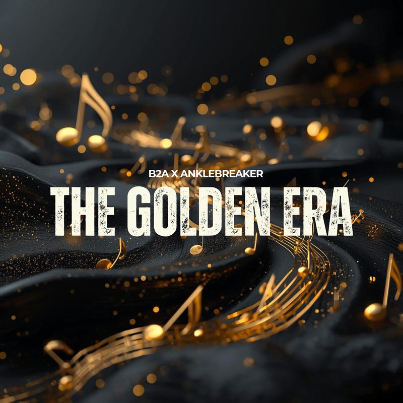 b2a & Anklebreaker - The Golden Era (Extended Mix)