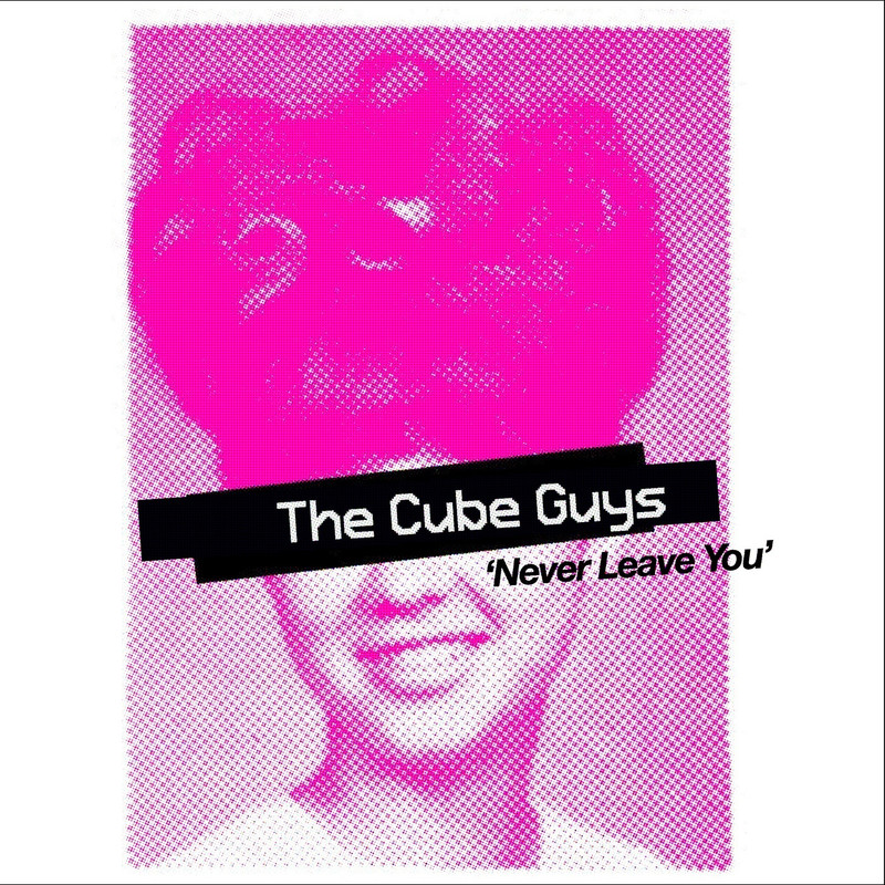 The Cube Guys - Never Leave You (Clubba Mixx)