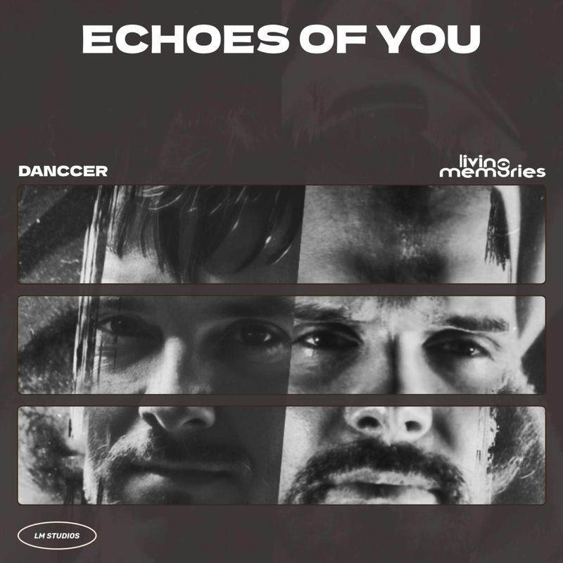 Danccer & Living Memories - Echoes Of You (Club Mix)