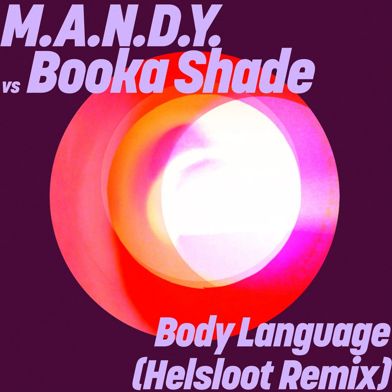 M.A.N.D.Y., Booka Shade - Body Language (Helsloot Extended Remix)