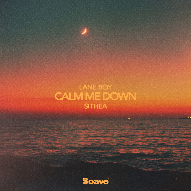Lane Boy & SITHEA - Calm Me Down (Original Mix)