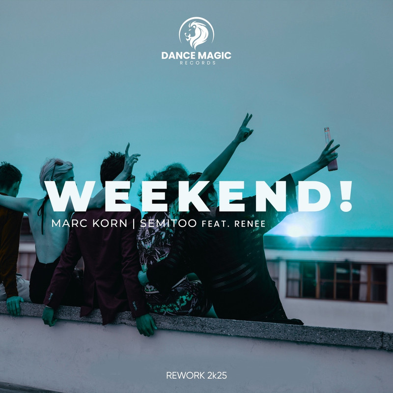 Marc Korn & Semitoo - Weekend! (feat. Renee) (Extended 2k25 Rework)
