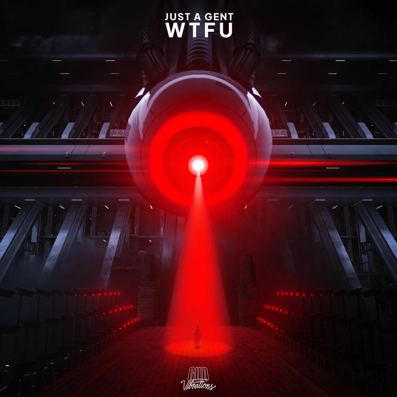 Just A Gent - WTFU (Original Mix)