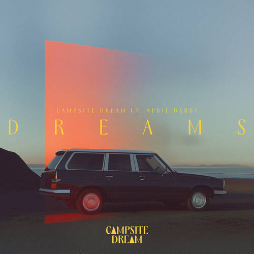 Campsite Dream, April Darby - Dreams (Original Mix)
