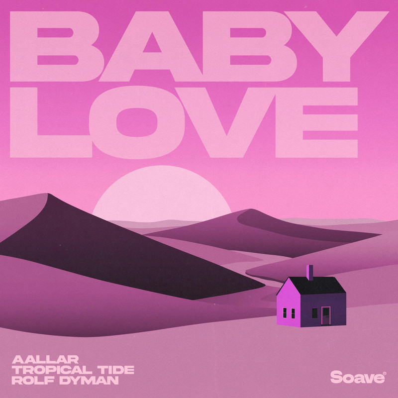 AALLAR & Tropical Tide & Rolf Dyman - Baby Love (Original Mix)