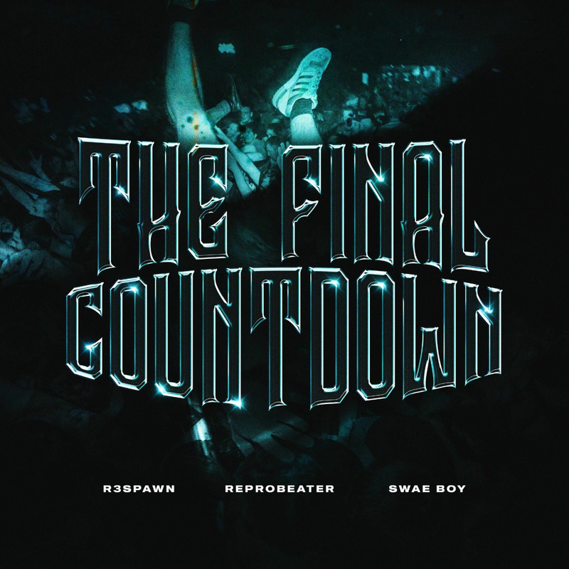 R3SPAWN, Swae Boy & Reprobeater - The Final Countdown (Original Mix)