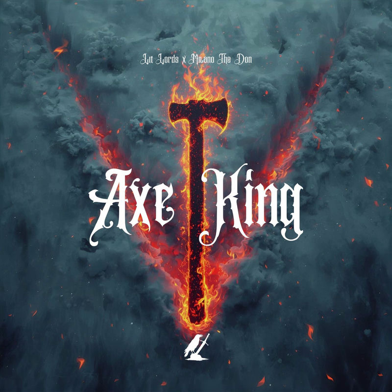 Lit Lords & Milano The Don - Axe King V (Original Mix)