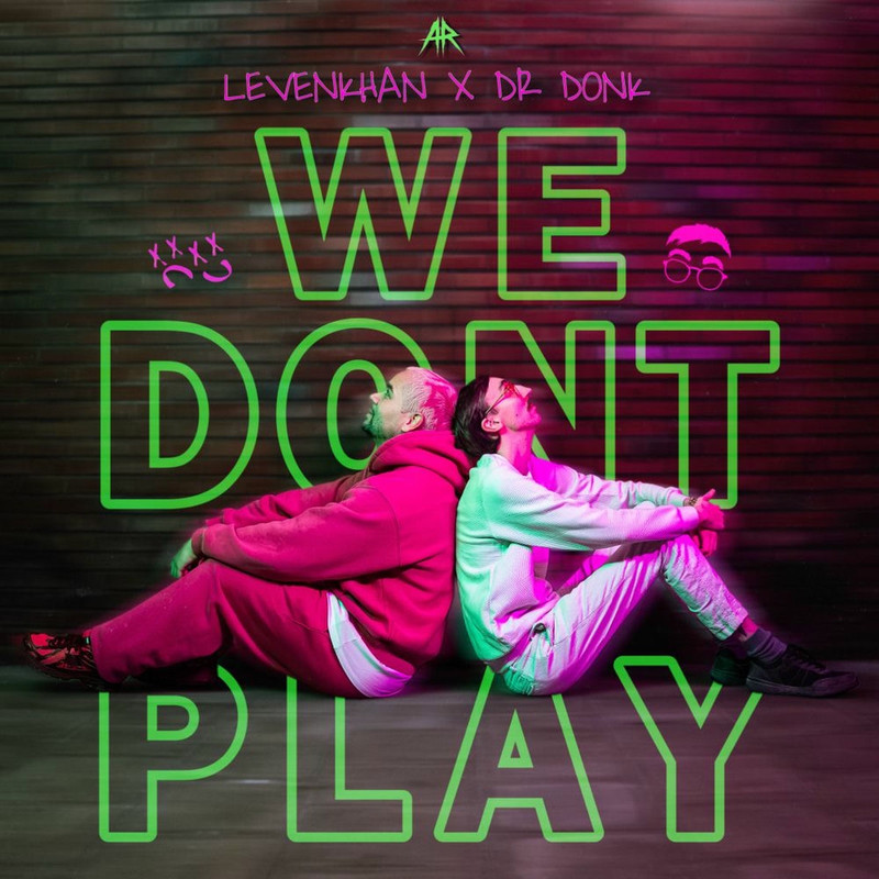 Levenkhan & Dr. Donk - We Dont Play (Extended Mix)