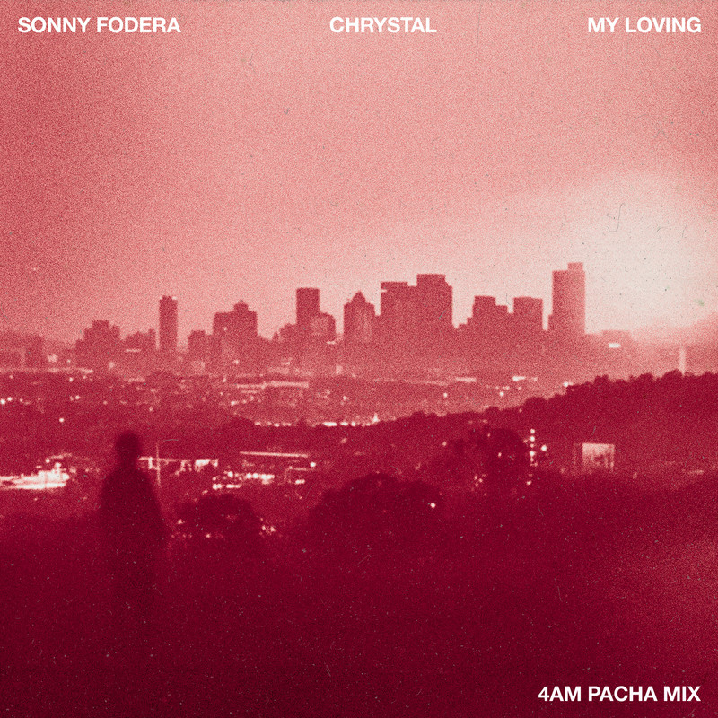 Sonny Fodera & Chrystal - My Loving (4am Club Extended Mix)