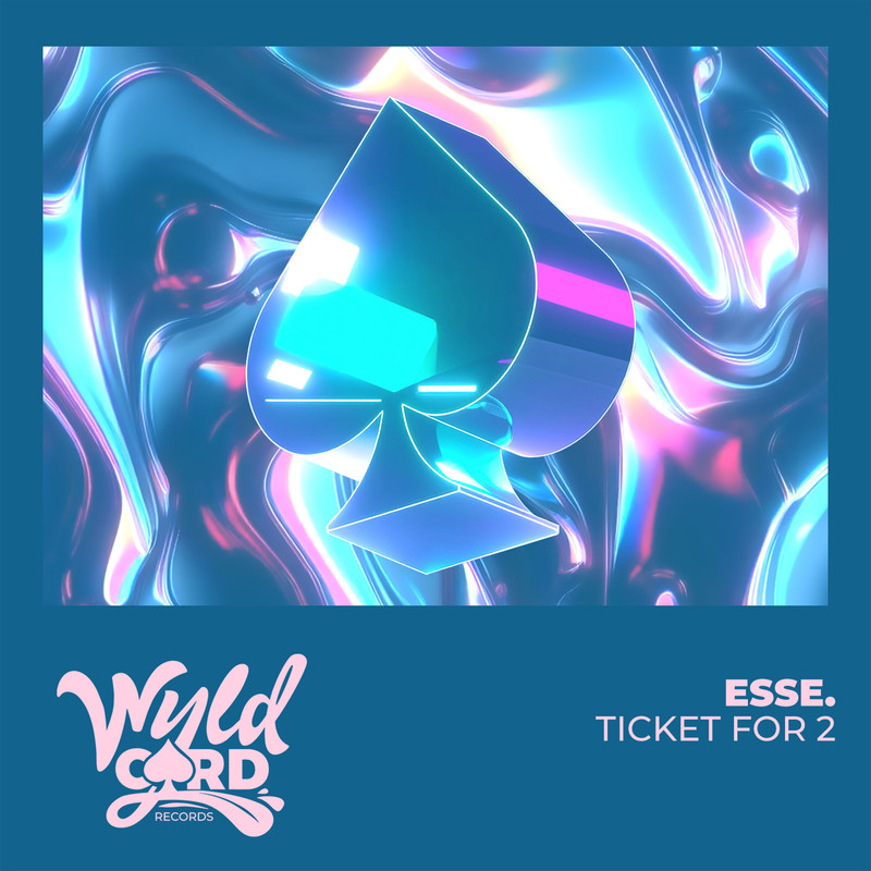 ESSE. - Ticket For 2 (Original Mix)