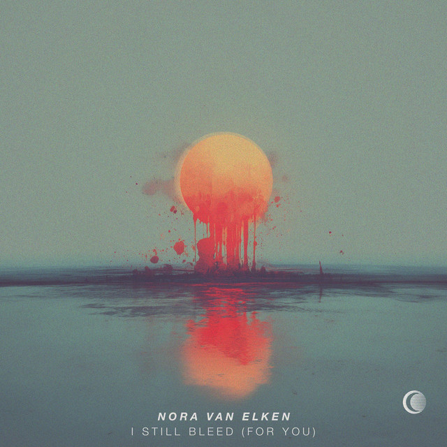Nora Van Elken - I Still Bleed (For You) (Original Mix)