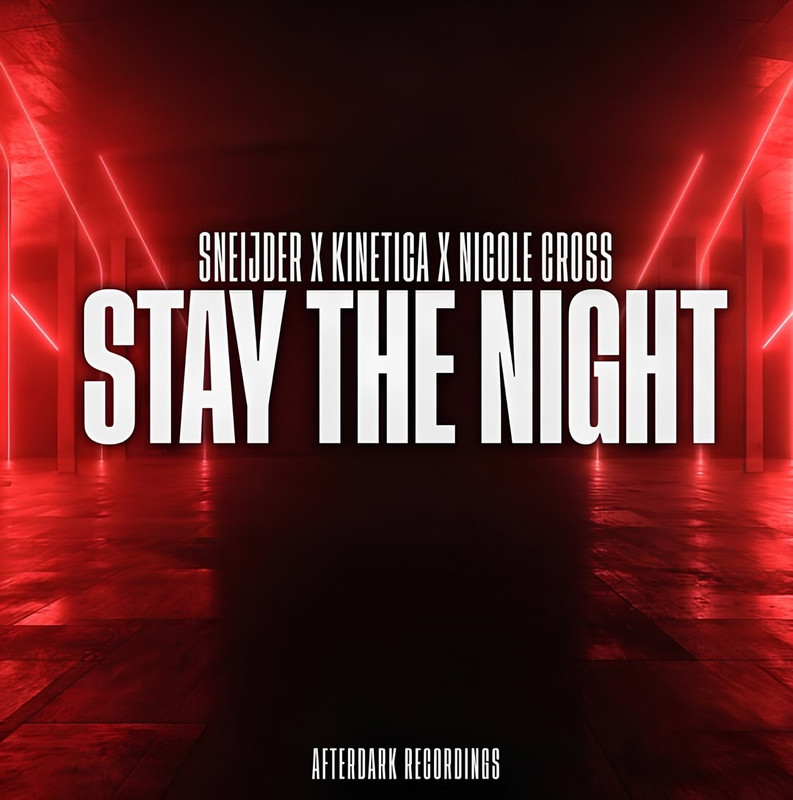 Sneijder x KINETICA x Nicole Cross - Stay The Night (Extended Mix)