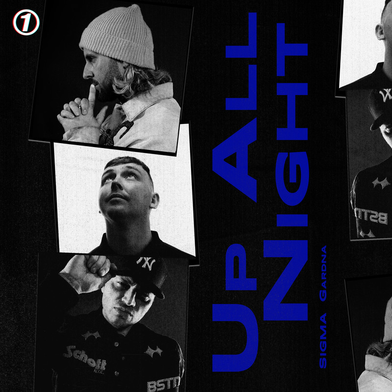 Sigma & Gardna - UP ALL NIGHT (Original Mix)
