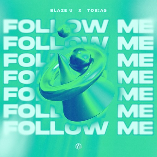 Blaze U & Tob!as - Follow Me (Extended Mix)