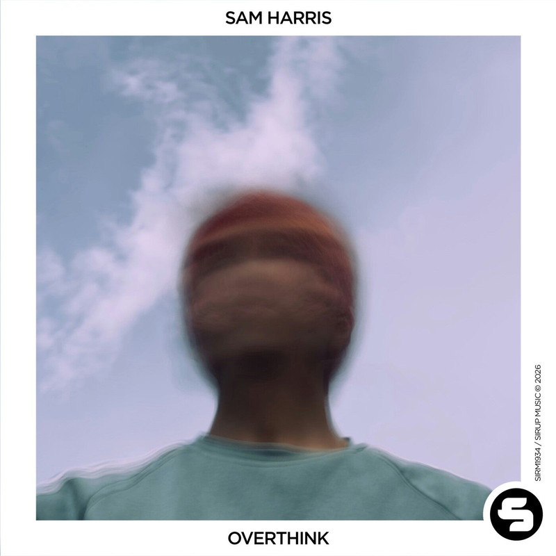 Sam Harris - Overthink (Extended Mix)