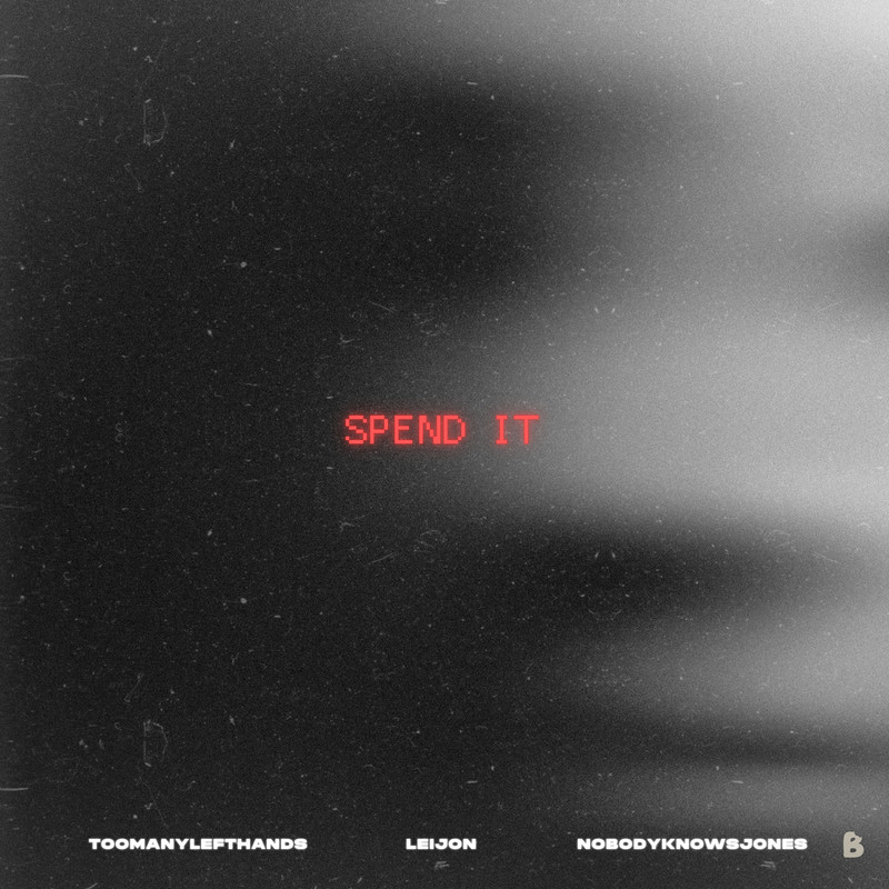 LEIJON, nobodyknowsjones & TOOMANYLEFTHANDS - SPEND IT (Extended Mix)