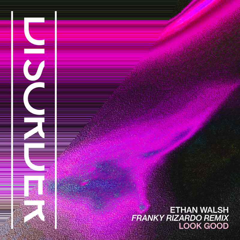 Ethan Walsh - Look Good (Franky Rizardo Extended Remix)