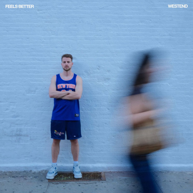 Westend - Feels Better (Original Mix)