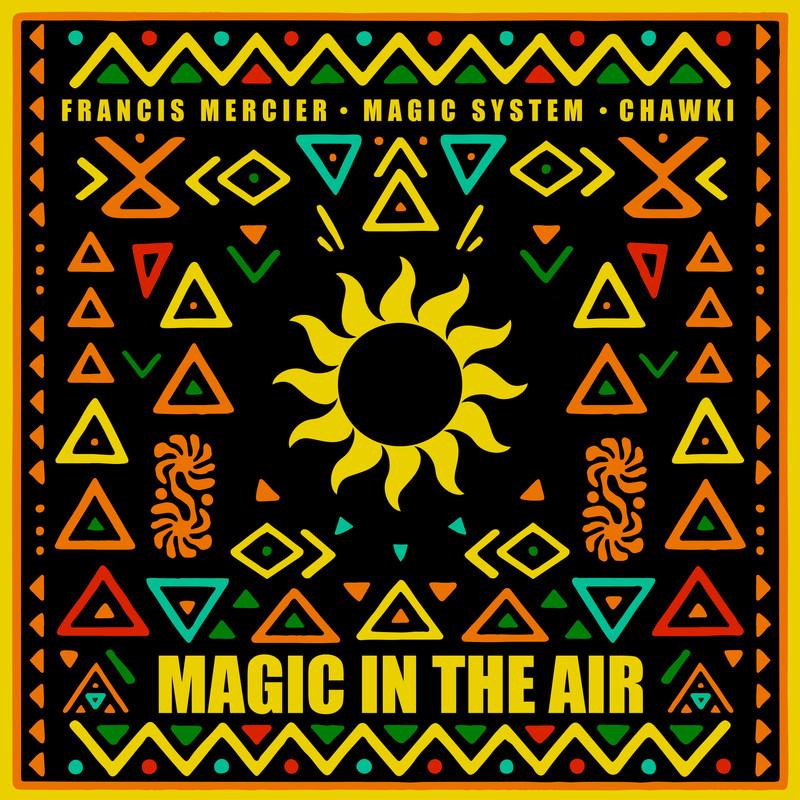 Francis Mercier x Magic System x Chawki - Magic In The Air (Extended Mix)
