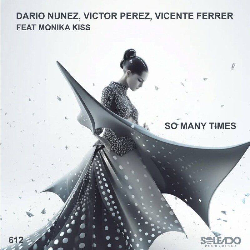 Dario Nuñez, Víctor Pérez & Vicente Ferrer - So Many Times (Original Mix) (feat. Monika Kiss)