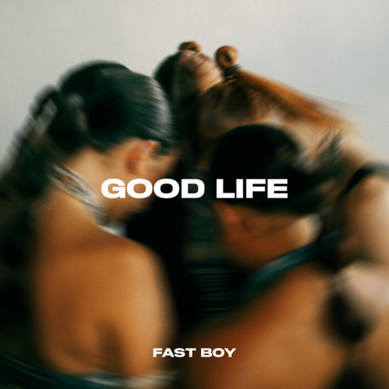 FAST BOY - Good Life (Extended Mix)