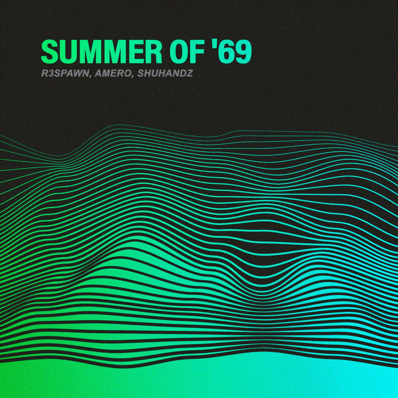 R3SPAWN, Amero & Shuhandz - Summer Of '69 (Original Mix)