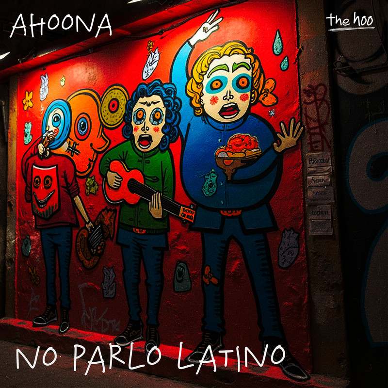 Ahoona - No Parlo Latino (Extended Mix)