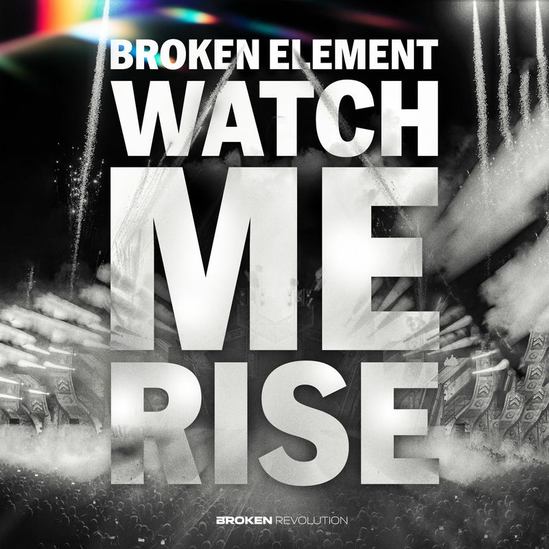 Broken Element - Watch Me Rise (Original Mix)