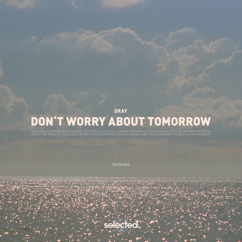 DRAY - Don’t Worry About Tomorrow (Extended Mix)