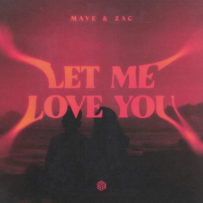 Mave & Zac - Let Me Love You (Extended Mix)