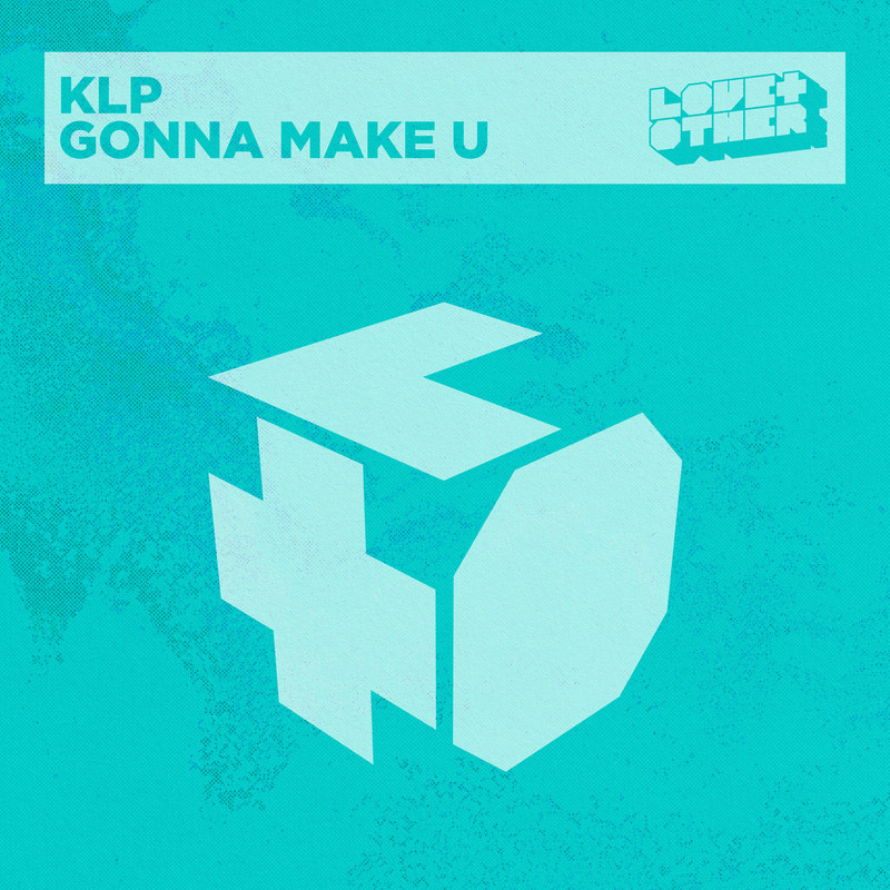 KLP - Gonna Make U (Extended Mix)