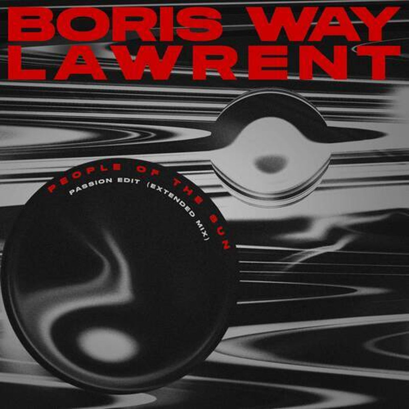 Boris Way & LAWRENT - People of the Sun (Extended Passion Edit)