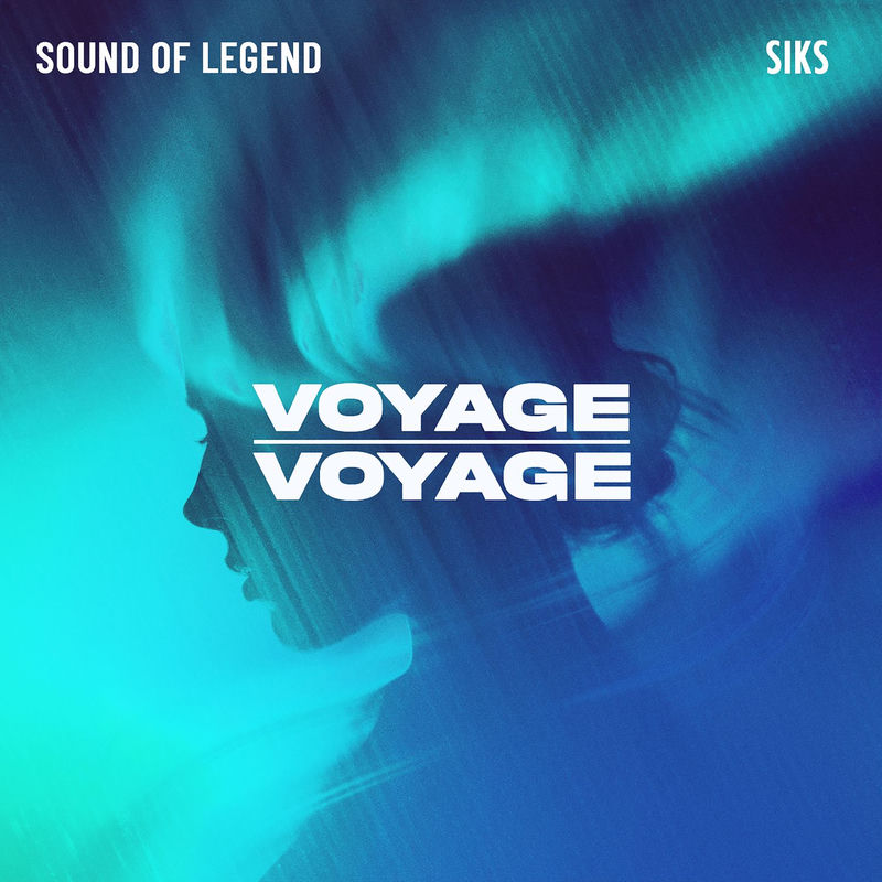 Sound Of Legend & Siks - Voyage Voyage (Original Mix)