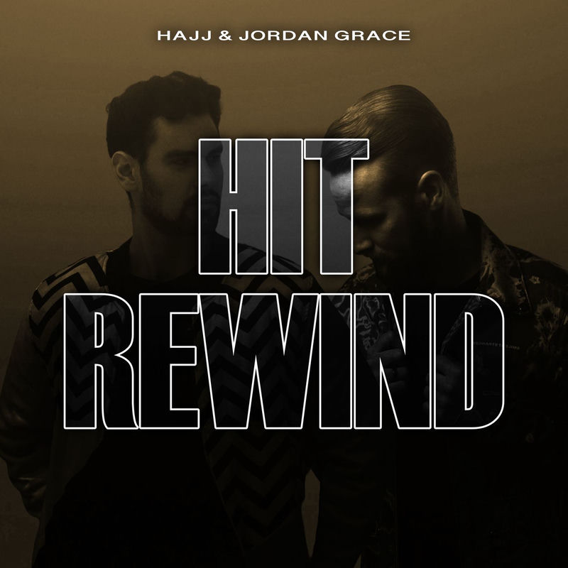 HAJJ & Jordan Grace - Hit Rewind (Original Mix)