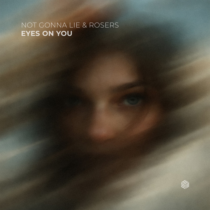 not gonna lie & Rosers - Eyes On You (Extended Mix)
