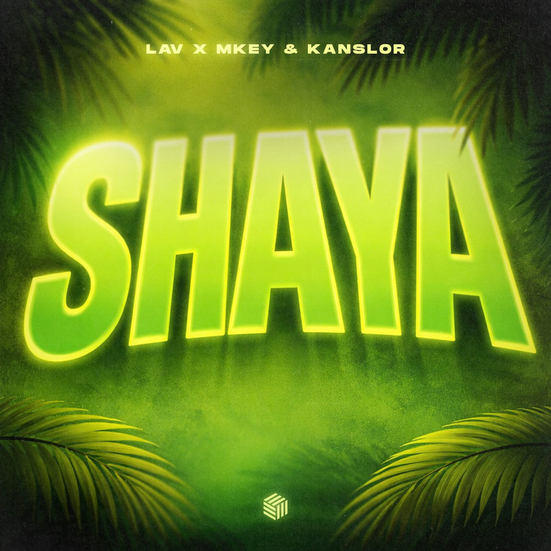 LAV x MKEY & Kanslor - Shaya (Extended Mix)