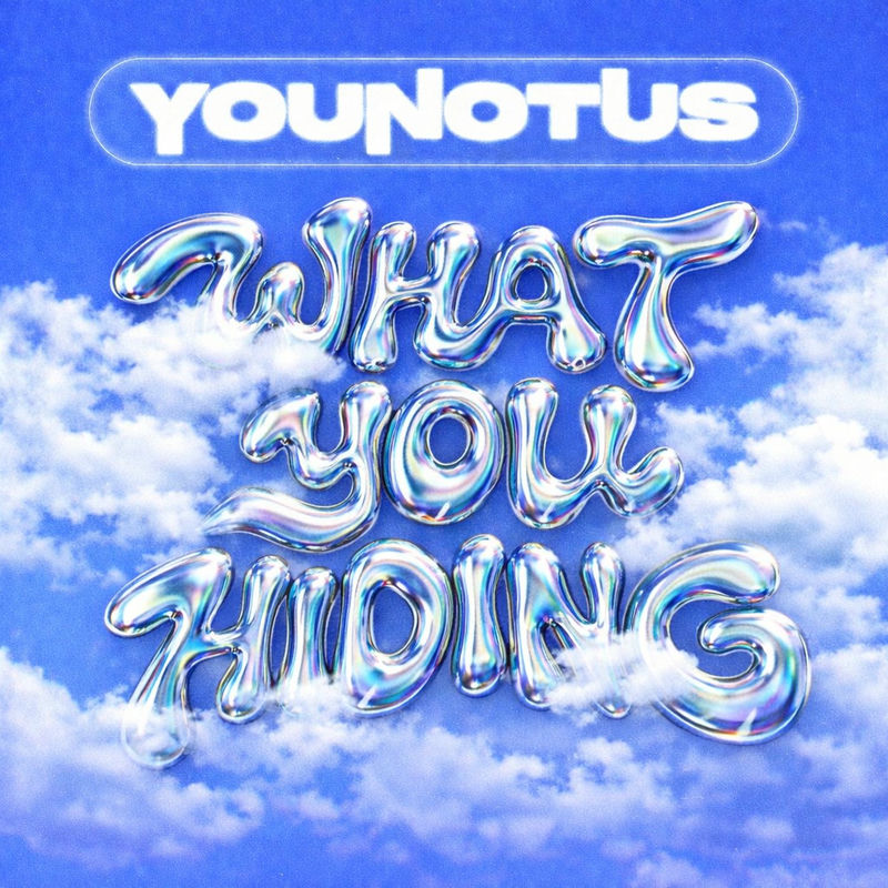 YouNotUs - What You Hiding (Original Mix)