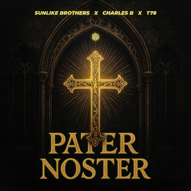Charles B, Sunlike Brothers & T78 - Pater Noster (Original Mix)